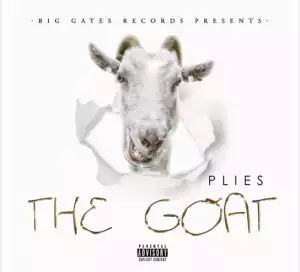 The GOAT BY Plies